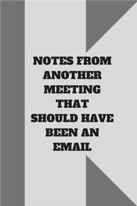 Notes from Another Meeting That Should Have Been an Email