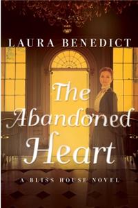 The Abandoned Heart: A Bliss House Novel