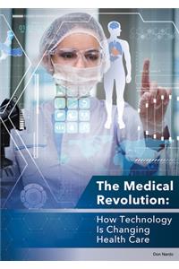 Medical Revolution: How Technology Is Changing Health Care