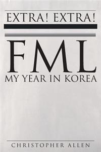 Fml- My Year in Korea