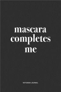 Mascara Completes Me