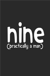 Nine (Practically A Man)