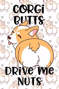 Corgi Butts Drive Me Nuts