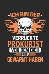 Ich bin der verrückte Prokurist vor dem dich alle gewarnt haben: Notizbuch, Geburtstag Geschenk Buch, Notizblock, 110 Seiten, Verwendung auch als Dekoration in Form eines Schild bzw. Poster möglich