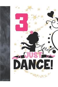 3 And Just Dance