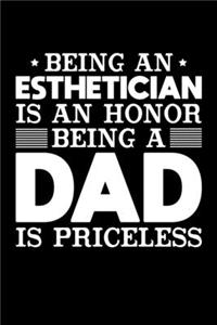 Being An Esthetician Is An Honor Being A Dad Is Priceless
