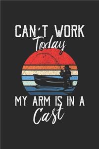 Can't Work Today My Arm Is In A Cast