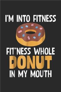 I'm Into Fit'ness Whole Donut In My Mouth Donut