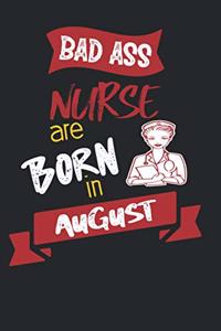 Bad Ass Nurses are Born in August