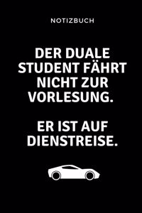Notizbuch Der Duale Student Fährt Nicht Zur Vorlesung. Er Ist Auf Dienstreise.