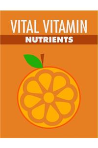 Vital Vitamin Nutrients