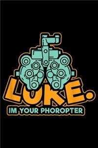 Luke. Im Your Phoropter