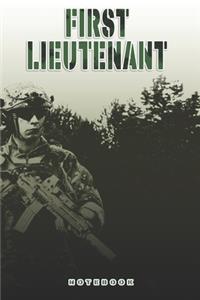 First Lieutenant Notebook: This Notebook is specially for a First Lieutenant. 120 pages with dot lines. Unique Notebook for all Soldiers or Vererans. Perfect as a Gift or a on