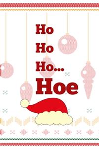 Ho Ho Ho... Hoe