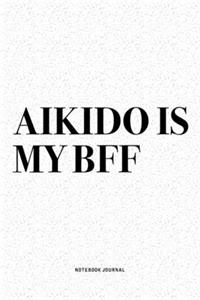 Aikido Is My BFF