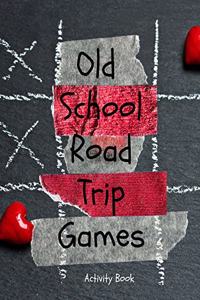 Old School Road Trip Games