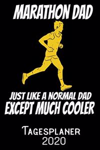 Marathon Dad Just like a normal Dad except much cooler - Tagesplaner 2020