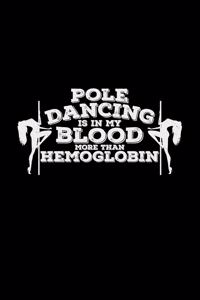 Pole dancing is in my blood
