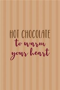 Hot Chocolate To Warm Your Heart