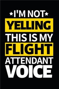 I'm Not Yelling This Is My Flight Attendant Voice