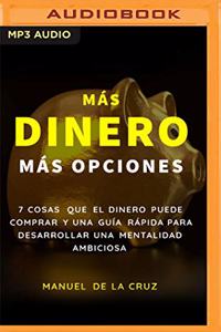 Más Dinero Más Opciones