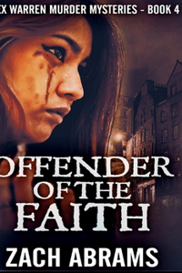 Offender Of The Faith (Alex Warren Murder Mysteries Book 4)