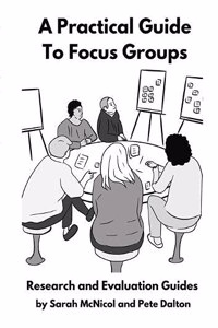 Practical Guide to Focus Groups: Research and Evaluation Guides