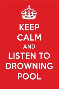 Keep Calm and Listen to Drowning Pool