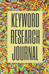 Keyword Research Journal, SEO Tool, 6x9 Notebook, Keyword Tracking Notebook