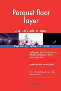 Parquet floor layer RED-HOT Career Guide; 2568 REAL Interview Questions