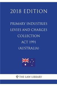 Primary Industries Levies and Charges Collection Act 1991 (Australia) (2018 Edition)