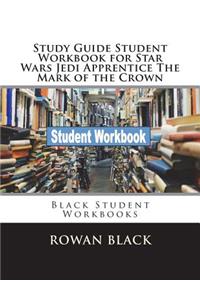 Study Guide Student Workbook for Star Wars Jedi Apprentice The Mark of the Crown