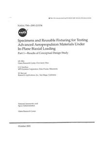 Specimens and Reusable Fixturing for Testing Advanced Aeropropulsion Materials Under In-Plane Biaxial Loading. Part 1; Results of Conceptual Design Study