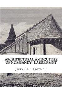 Architectural Antiquities of Normandy
