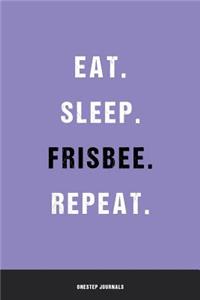 Eat Sleep Frisbee Repeat