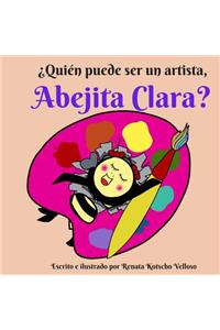 ¿Quién puede ser un artista, Abejita Clara?