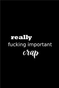 2019 Weekly Planner Funny Theme Really Fucking Important Crap 134 Pages