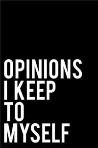 Opinions I Keep to Myself