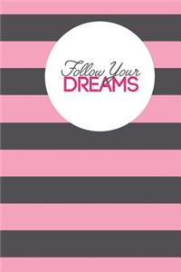 Follow Your Dreams: Blank Lined Notebook Journal Diary Composition Notepad 120 Pages 6x9