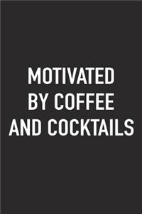 Motivated by Coffee and Cocktails