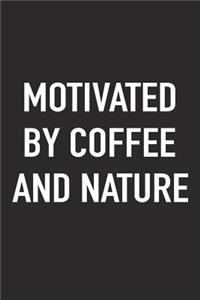Motivated by Coffee and Nature