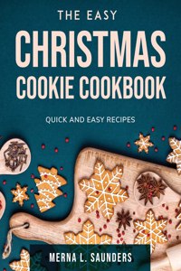 The Easy Christmas Cookie Cookbook