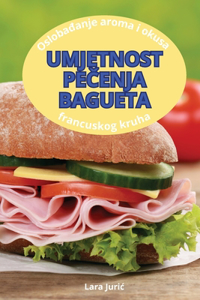 Umjetnost PeČenja Bagueta