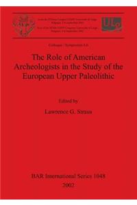 Role of American Archeologists in the Study of the European Upper Paleolithic