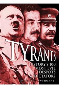 Tyrants: History's 100 Most Evil Despots & Dictators