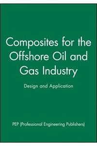 Composites for the Offshore Oil and Gas Industry