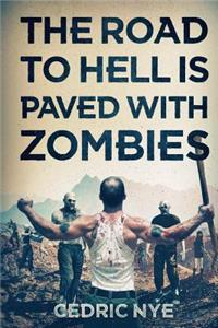 The Road to Hell Is Paved with Zombies