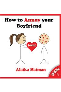 How to Annoy your Boyfriend... Forever