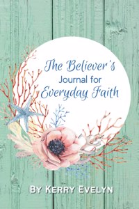 Believer's Journal for Everyday Faith