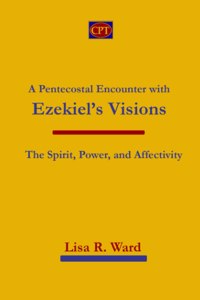 Pentecostal Encounter with Ezekiel's Visions
